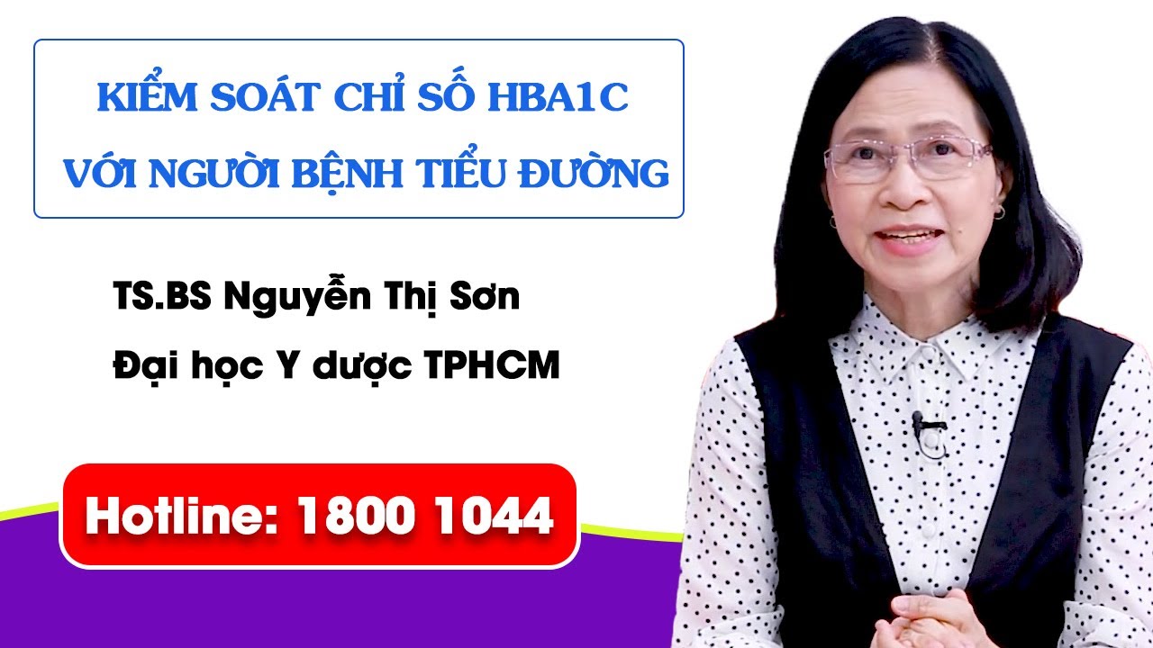 THVL - Tầm quan trọng của việc kiểm soát chỉ số HBA1C với người bệnh tiểu đường